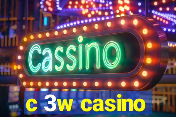 c 3w casino